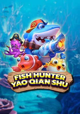 Fish Hunting Yao Qian Shu